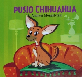Pusio chihuahua - Monastyrski Andrzej