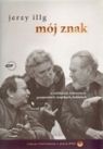 Mój znak z płytą DVD o noblistach, kabaretach, przyjaźniach, Illg Jerzy