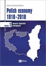 Polish economy 1918-2018 Towards integrated development. Volume 1 Woźniak Michał Gabriel