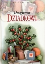 DROGIEMU DZIADKOWI - Opracowanie zbiorowe