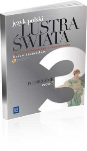 Lustra świata Język polski Podręcznik część 3 Romantyzm Pozytywizm (Uszkodzona okładka)