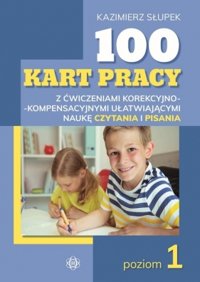 100 kart pracy z ćwiczeniami korekcyjno-kompensacyjnymi ułatwiającymi naukę czytania i pisania - Słupek Kazimierz