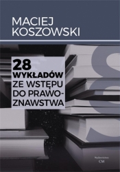 28 wykładów ze wstępu do prawoznawstwa - Koszowski Maciej