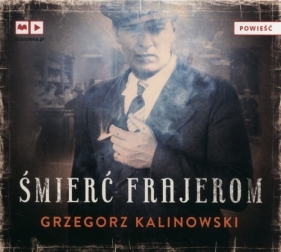 Śmierć frajerom (Audiobook) - Kalinowski Grzegorz
