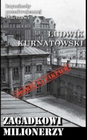 Zagadkowi milionerzy Kryminały przedwojennej Warszawy