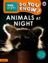 BBC Earth Do You Know? Animals at Night Level 2