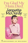I'm Glad My Mom Died McCurdy Janette