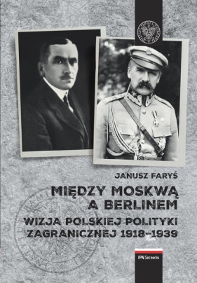 Między Moskwą a Berlinem (Uszkodzona okładka) - Janusz Faryś