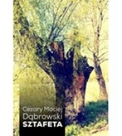 Sztafeta - Cezary Maciej Dąbrowski
