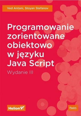 Programowanie zorientowane obiektowo w języku JavaScript - Ved Antani, Stoân Stefanov