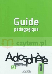 Adosphere 1 przewodnik metodyczny - Céline Himber, Marie-Laure Poletti