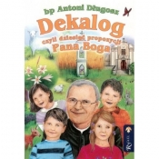 Dekalog czyli dziesięć propozycji Pana Boga - Antoni Długosz