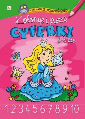 Koloruję i piszę cyferki 5-6 lat - Podgórska Anna<br />