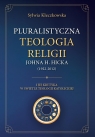 Pluralistyczna teologia religii Johna H. Hicka Sylwia Kleczkowska