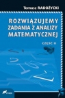 Rozwiązujemy zadania z analizy matematycznej Część 2 Tomasz Radożycki