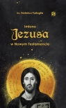 Imiona Jezusa w Nowym Testamencie Olga Płaszczewska