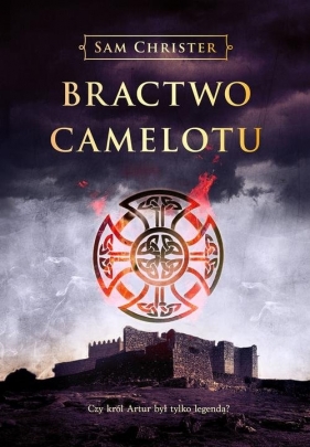Bractwo Camelotu - Sam Christer