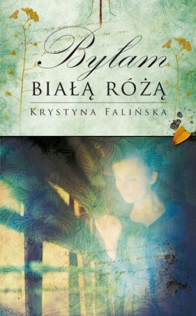 Byłam białą różą - Falińska Krystyna