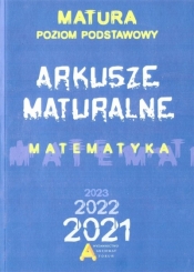 Matura 2021. Arkusze maturalne Matematyka. Matura Poziom podstawowy (Uszkodzona okładka) - Opracowanie zbiorowe