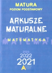 Matura 2021. Arkusze maturalne Matematyka. Matura Poziom podstawowy - Opracowanie zbiorowe