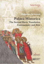 Palaea Historica The Second Slavonic Translation: Commentary and Text - Skowronek Małgorzata