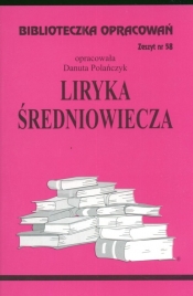 Biblioteczka opracowań nr 058 Liryka Średniowiecze - Polańczyk Danuta