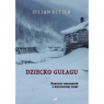 Dziecko Gułagu. Okruchy wspomnień z nieludzkiej ziemi Julian Better