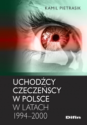 Uchodźcy czeczeńscy w Polsce w latach 1994-2000 - Pietrasik Kamil