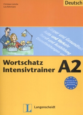 Wortschatz Intensivtrainer A2 - Lemcke Christiane, Rohrmann Lutz