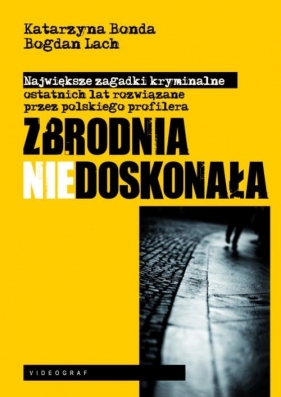 Zbrodnia niedoskonała - Bonda Katarzyna, Lach Bohdan<br />