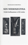 Sen nieboszczyka Polski hoffmanizm w XIX wieku Magdalena Rudkowska