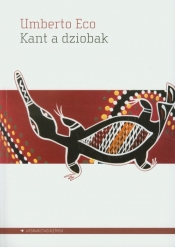 Kant a dziobak - Umberto Eco