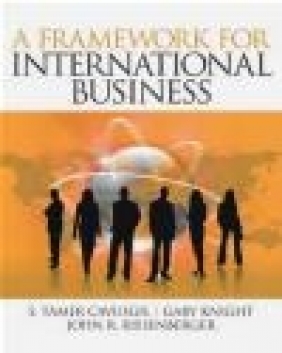 A Framework of International Business John Riesenberger, Gary Knight, Tamer Cavusgil