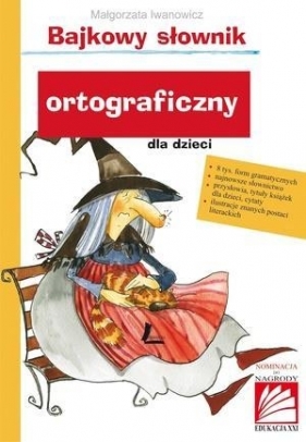 Bajkowy słownik ortograficzny dla dzieci - Iwanowicz Małgorzata