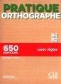 Pratique Orthographe - Niveaux B1/B2 - Livre + Corrigés - Isabelle Chollet, Jean-Michel Robert