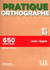 Pratique Orthographe - Niveaux B1/B2 - Livre + Corrigés - Robert Jean-Michel, Chollet Isabelle
