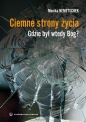 CIEMNE STRONY ŻYCIA GDZIE BYŁ WTEDY BÓG - Monika Nemetschek