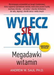 Wylecz się sam. Megadawki witamin - Andrew W. Saul