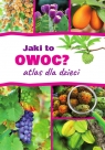 Jaki to owoc? Atlas dla dzieci Aleksandra Halarewicz