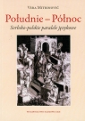 Południe-Północ Serbsko-polskie paralele j Mitrinović Vera