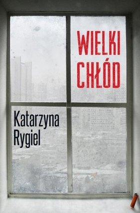 Wielki chłód - Katarzyna Rygiel