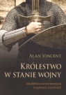 Królestwo w stanie wojny Alan Vincent