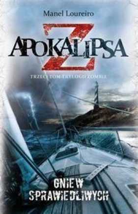 Apokalipsa Z Gniew sprawiedliwych Tom 3 - Loureiro Manel<br />