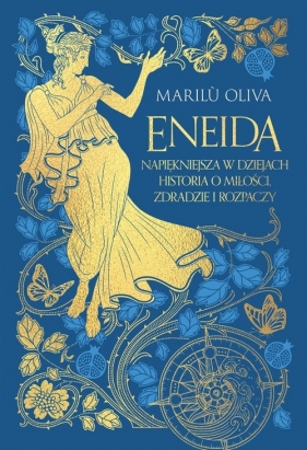Eneida. Najpiękniejsza w dziejach historia o miłości, zdradzie i rozpaczy - Oliva Marilù