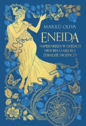 Eneida. Najpiękniejsza w dziejach historia o miłości, zdradzie i rozpaczy - Marilù Oliva