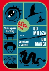 Od miecza do mangi - Christopher Harding