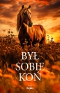 Był sobie koń - Eugeniusz Małaczewski, Rudyard Kipling, Mirosław Rościszewski, William Murray, George Bird Grinnell, Ernest Evan Thompson Seton, Lew Tołstoj