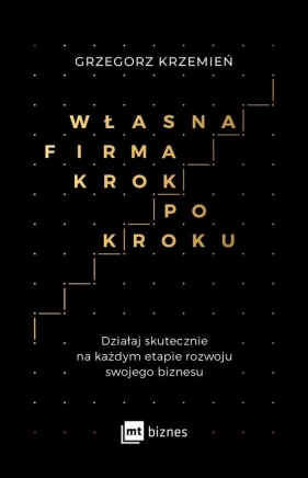 Własna firma krok po kroku. (Uszkodzona okładka) - Grzegorz Krzemień