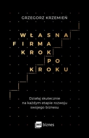 Własna firma krok po kroku. (Uszkodzona okładka) - Grzegorz Krzemień
