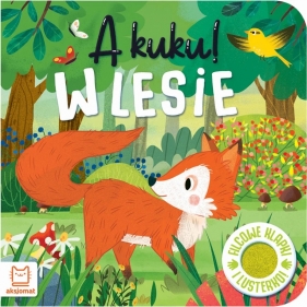 A kuku! W lesie. Filcowe klapki i lusterko - Opracowanie zbiorowe